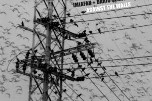 Imiafan + Dario Seraval - Against The Walls