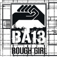 BA13 - Rough Girl