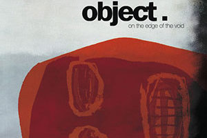 Object - On The Edge Of The Void