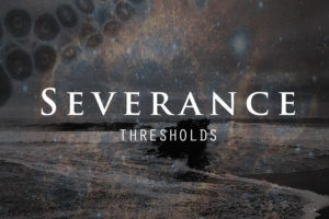 Severance - Thresholds