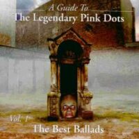 The Legendary Pink Dots - The Best Ballads Vol. 1
