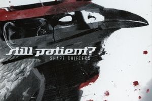 Still Patient ? ‎ - Shape Shifters